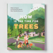 Picture of Now Is The Time For Trees